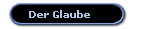 Der Glaube