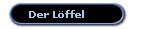 Der Lffel