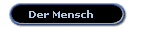 Der Mensch